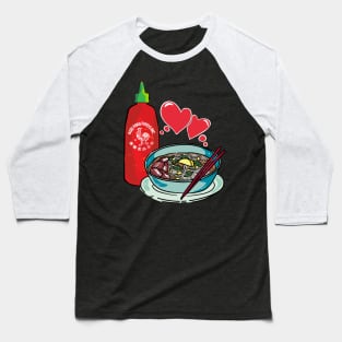 Pho & Sriracha love Baseball T-Shirt